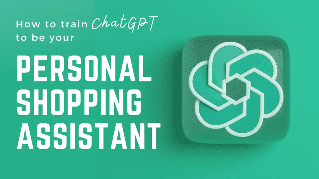 Feature How to train ChatGPT to be your personal shopping assistant