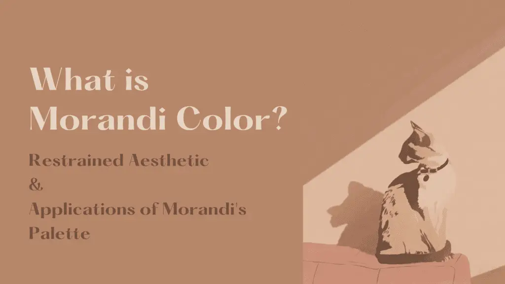 Feature: what is Morandi color