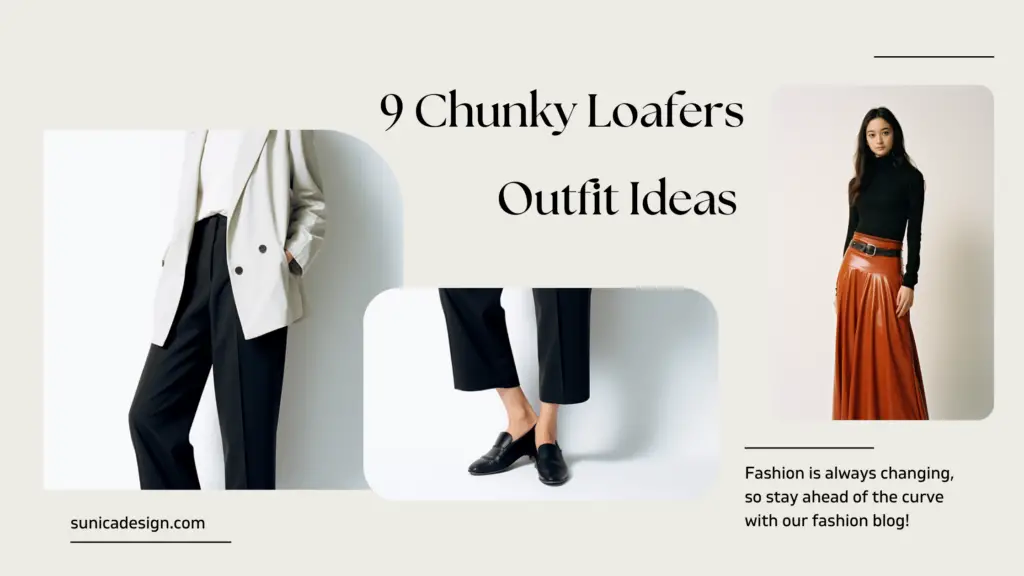 Feature 9 Chunky Loafers Outfit Ideas